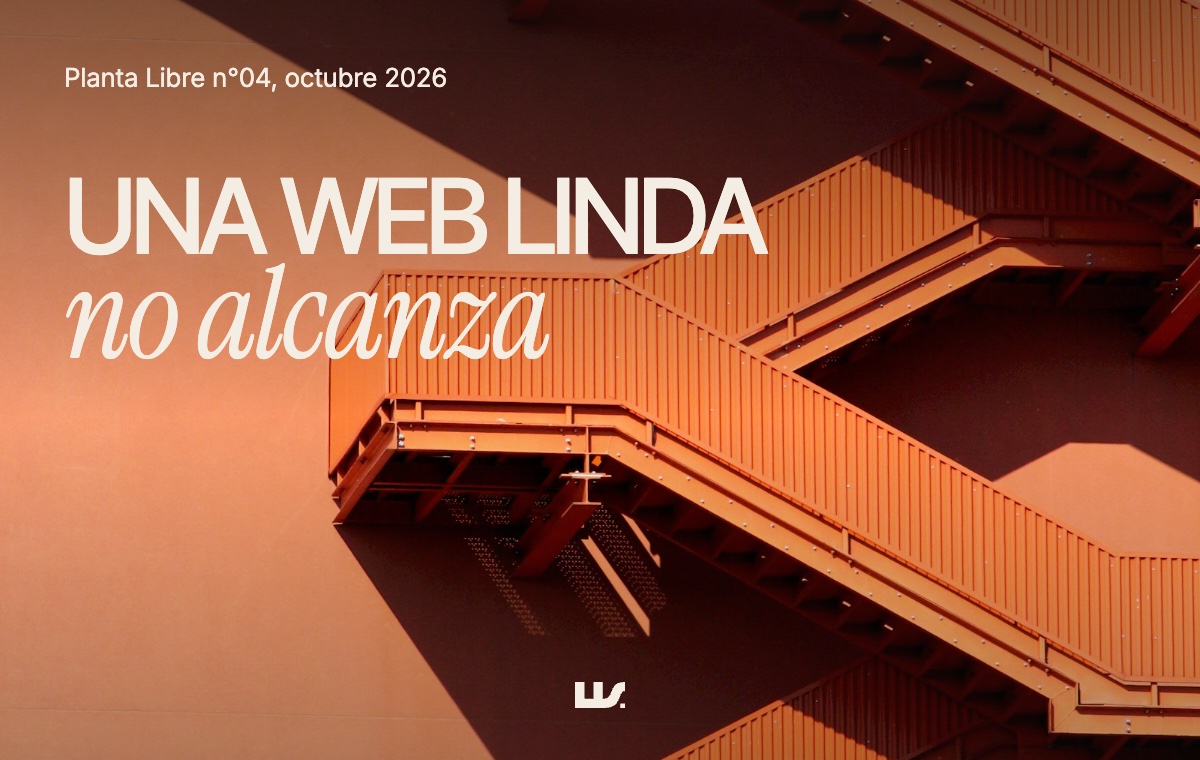 Planta Libre N°04: una web linda no alcanza